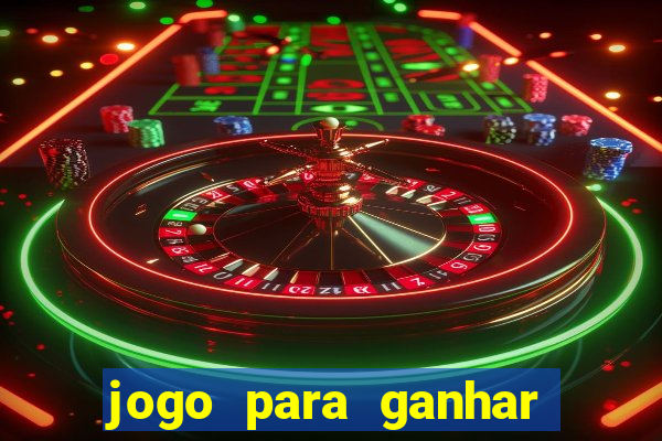 jogo para ganhar dinheiro de verdade sem depositar